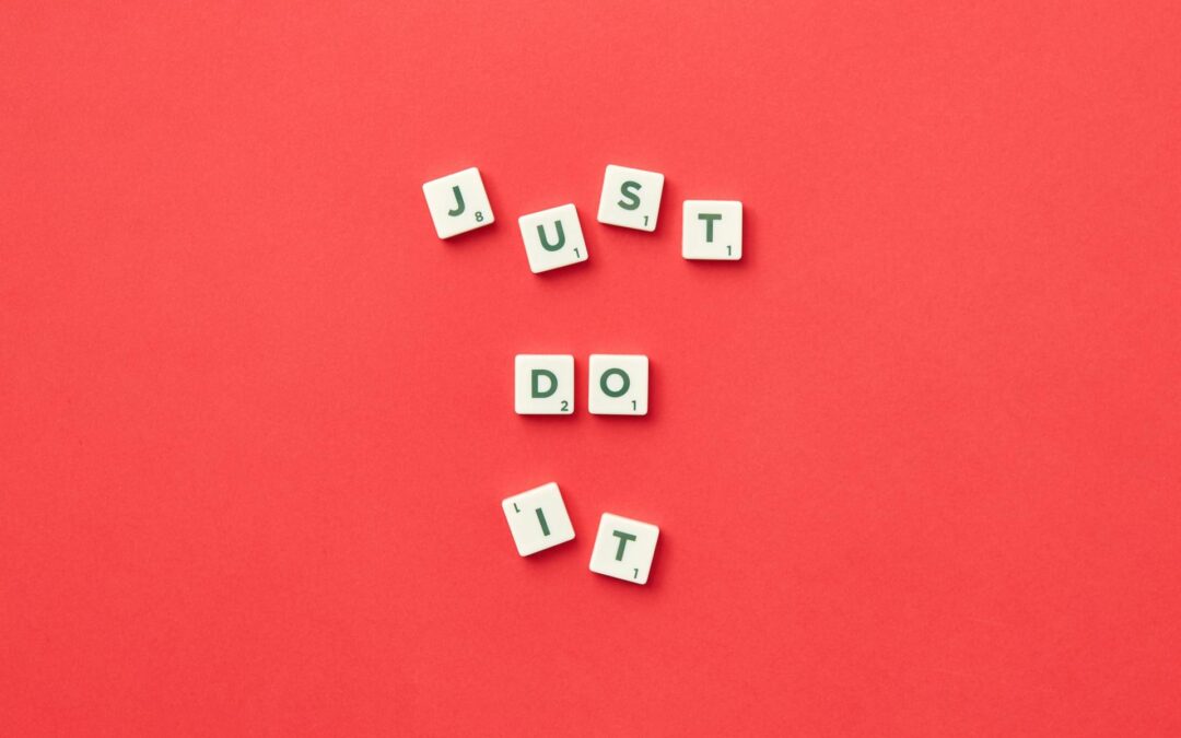 Just Do It – Don’t Always work